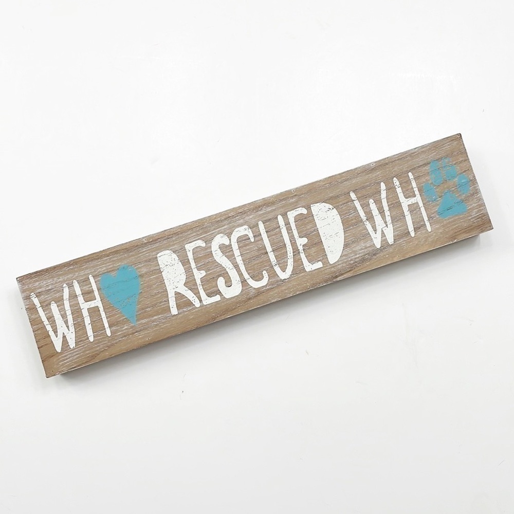 Who Rescued Who dog lover wooden sign decor